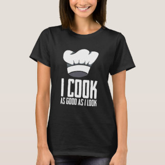 Jag är lika Bra som jag ser Chef Culinary Artist T Shirt