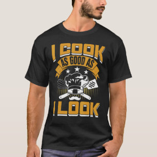 Jag är lika Bra som jag ser Chef Sous Chef Culinar T Shirt