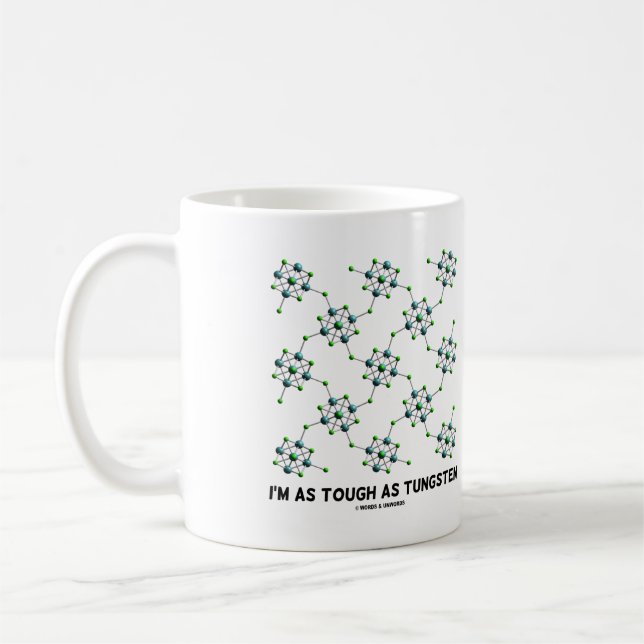 Jag är lika Tuff som volframkemi Metall Humor Kaffemugg (Vänster)