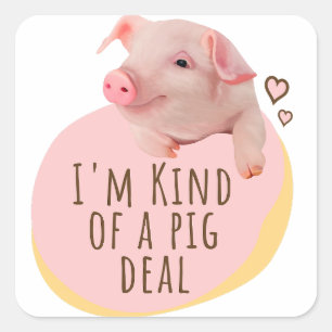 Jag är lite av en Gris-deal Cute Piggy Fyrkantigt Klistermärke