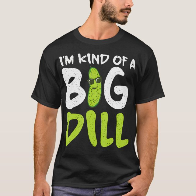 Jag Är Lite Av En Stor Dillpickle T Shirt (Framsida)