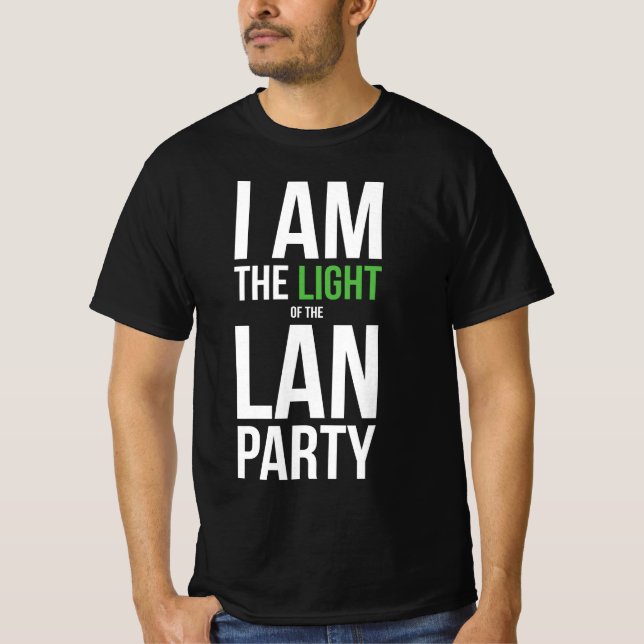 Jag är Ljuset på LAN Party T Shirt (Framsida)