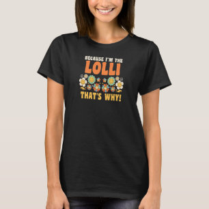 Jag är loli och det är därför mormor t shirt