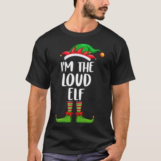 Jag är Loud Elf Matching Familjejulen T Shirt (Framsida)
