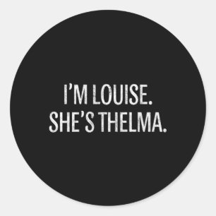 Jag är Louise, hon är Thelma Bff Best Friend Runt Klistermärke