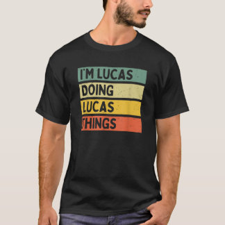 Jag är Lucas Doing Lucas Sak Funny Personlig Qu T Shirt