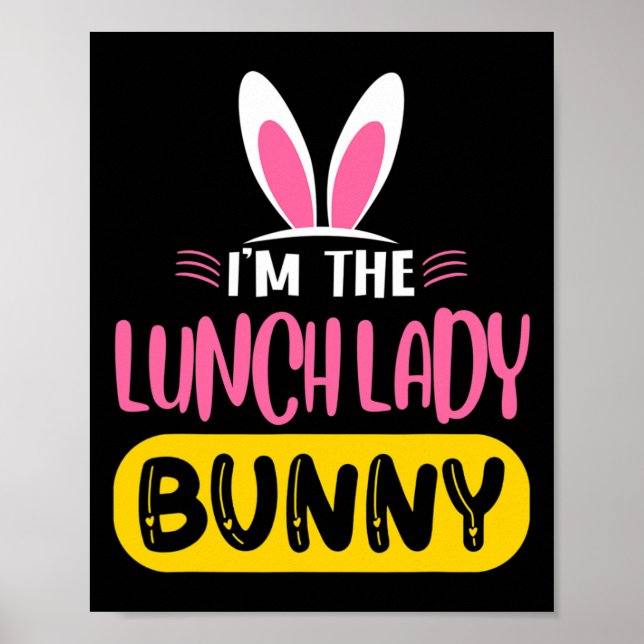 Jag är Lunch Lady Bunny Kaninöron Ägg Roligt Påsk Poster (Framsidan)
