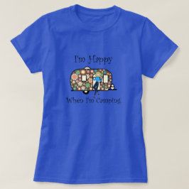 Jag är Lycklig när jag är Camping T-Shirt