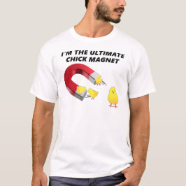 JAG ÄR MAGNET FÖR DEN SLUTLIGA CHICKEN T SHIRT