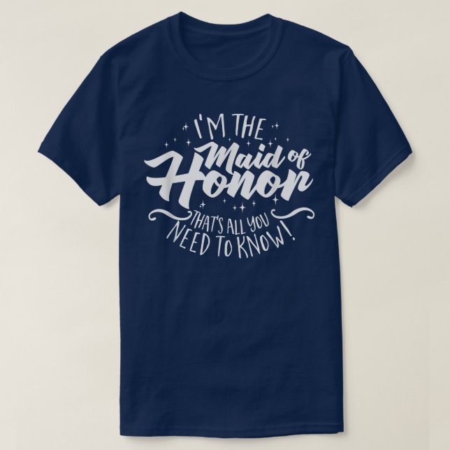 Jag är Maid of honor som du behöver veta allt om.. T Shirt (Design framsida)