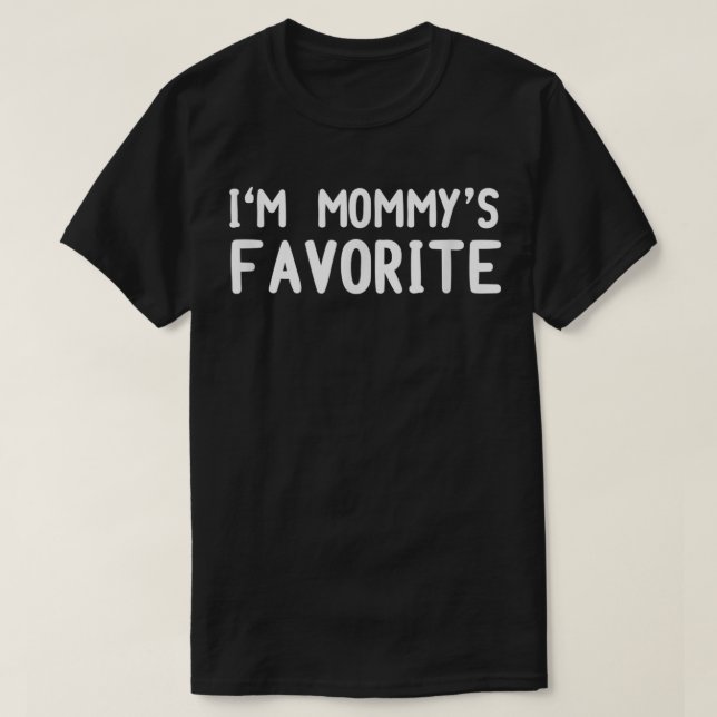 Jag är Mamas Favorit T-Shirt Rollig Tee Sarcasstis (Design framsida)