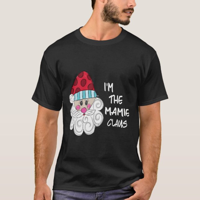 Jag är Mamie Claus Grandma Gift-jul T Shirt (Framsida)