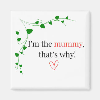 Jag är mamma, det är därför! magnet