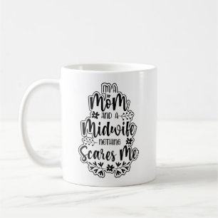 Jag är Mamma och barnmorska inget Skrämmer mig Kaffemugg