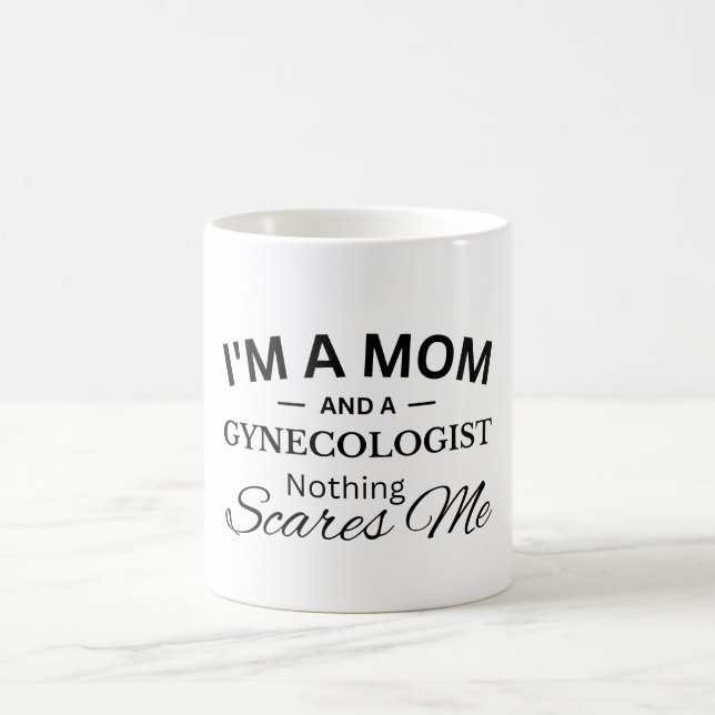 Jag är Mamma och en gynekolog Inget Skrämmer mig Kaffemugg (Center)