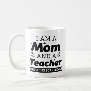 Jag är Mamma och en lärare Skrämmer mig ingenting Kaffemugg