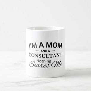 Jag är Mamma och ett konsultföretag inget Skrämmer Kaffemugg