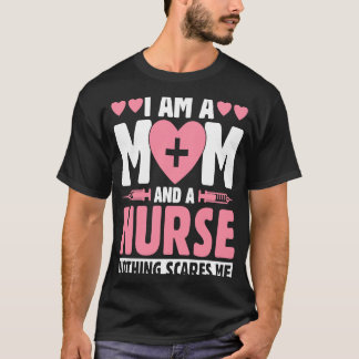 Jag är Mamma och inget Skrämmer mig Nurse Mo T Shirt