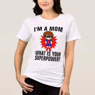 JAG ÄR MAMMA VAD ÄR DIN SUPERKRAFT T-Shirt