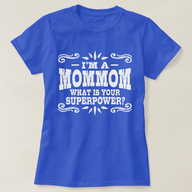 Jag är mamma, vad är din supermakt? tee shirt (Design framsida)