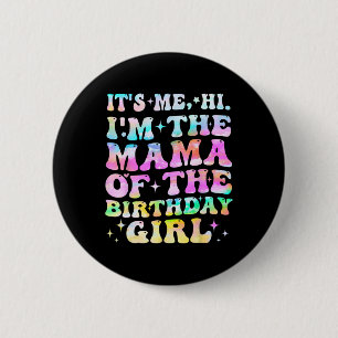 Jag är Mamman på Birthday Girl Mor Knapp