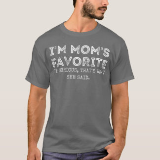 Jag är mammas favorit Det hon sa Rolig dotter  T Shirt