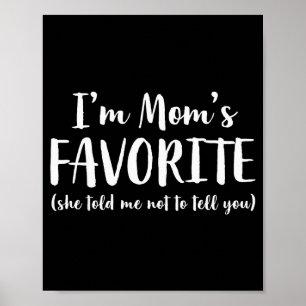 Jag är mammas favorit hon sa åt mig att inte berät poster