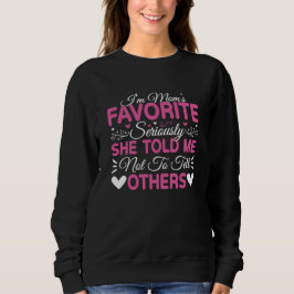 Jag är mammas favorit, på riktigt, Mors dag T Shirt