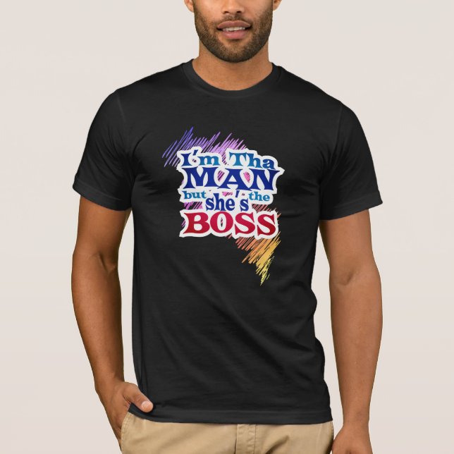 Jag är MANNEN men hon är BOSS T-shirt (Framsida)