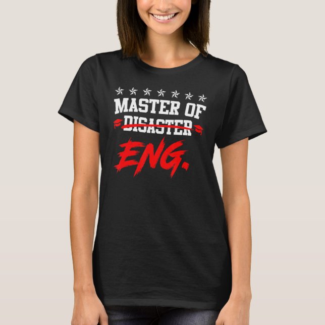 Jag är mästare i Disaster Master of Engineering T Shirt (Framsida)