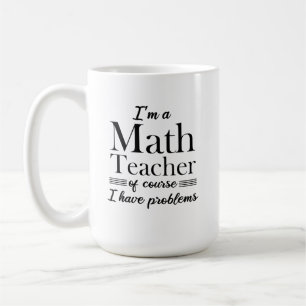 Jag är Math Lärare. Jag har problem. Kaffemugg