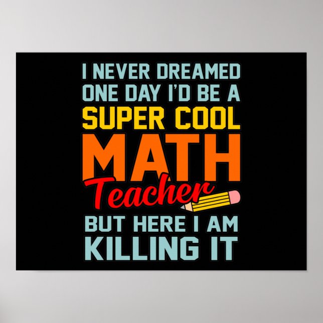 Jag är Math Teacher Mathematics Math Älskare Stude Poster (Framsidan)