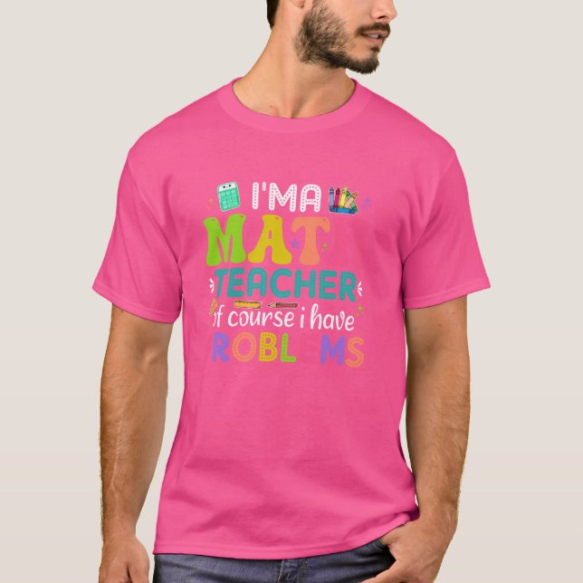 Jag är matlärare, men jag har problem.. t shirt (Framsida)