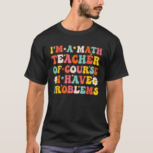 Jag är matlärare, men jag har problem.. t shirt (Framsida)