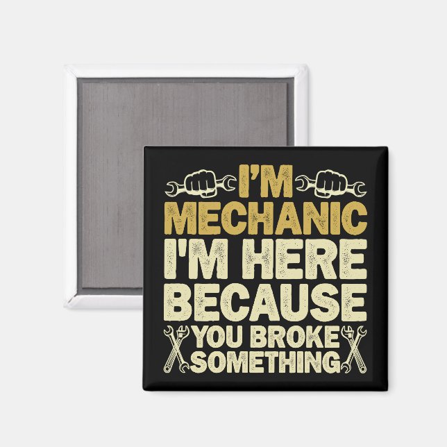 Jag är Mechanic här för att du Fattiga nåt Magnet (Front/Back)