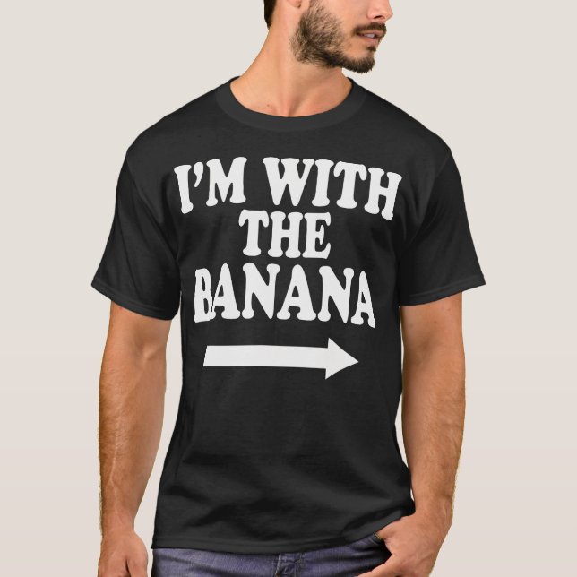 Jag är med Banana Shirt Cute Funny Banana Costum T Shirt (Framsida)