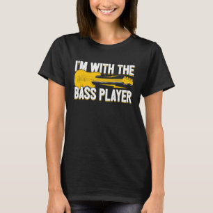 Jag är med Bass Player-frun Baid Girlkompis B T Shirt