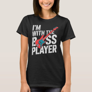 Jag är med Bass Player Guitarist Musician T Shirt