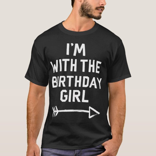 Jag är med Birthday Girl Firande Party Roligt T Shirt (Framsida)