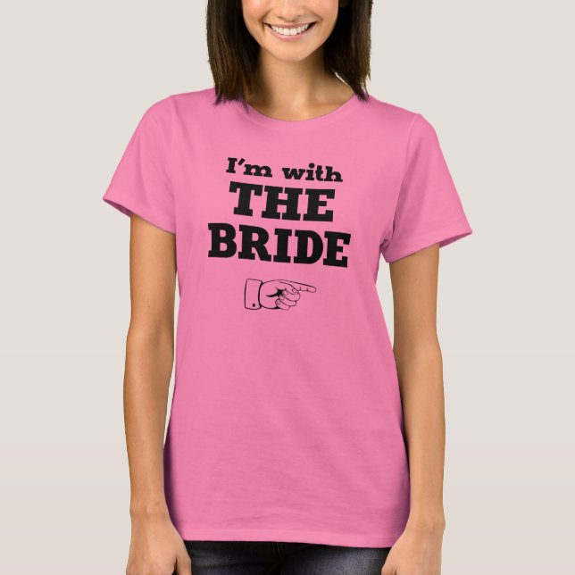 Jag är med Bride Tee Shirt (Framsida)