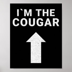 Jag är med Cougar Humor Halloween Birthday Gift Poster