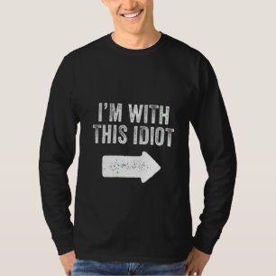 Jag är med den här Idiot Lustigt att säga Sarcasti T Shirt