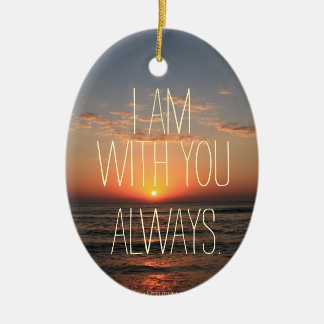 Jag är med dig alltid Bible Verse Julgransprydnad Keramik (Framsidan)