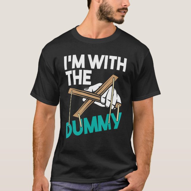 Jag är med Dummy Ventriloquist Puppeteer Ventril T Shirt (Framsida)
