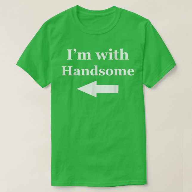 Jag är med Handsome Shirt Wife Make Boykompis Gir T (Design framsida)