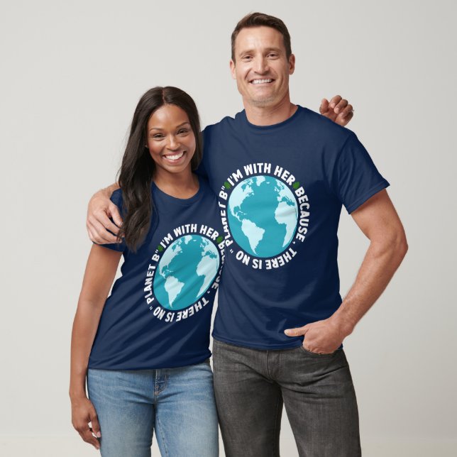 Jag är med henne - det finns ingen planet B Earth  T Shirt (Unisex)