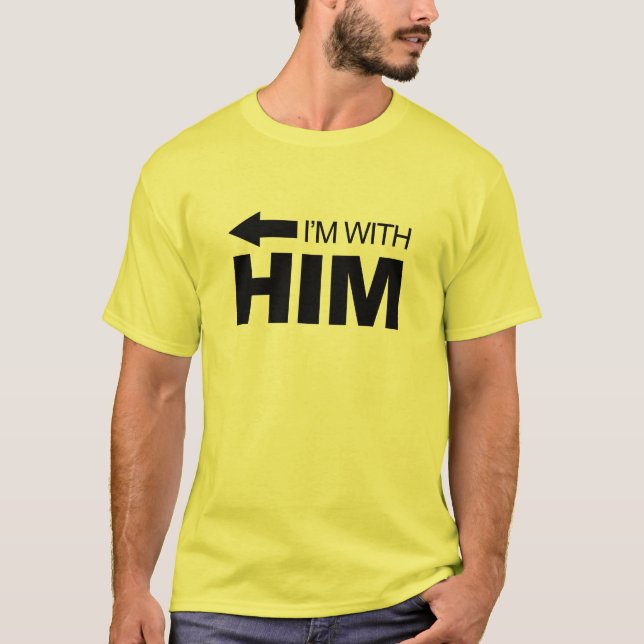 Jag är med honom (lämnat) t-shirt (Framsida)