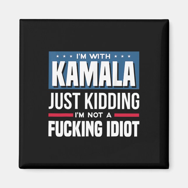 Jag är med Kamala, jag skojar bara, jag är inte en Magnet (Framsidan)