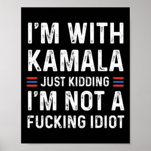 Jag är med Kamala.. Jag vet att jag inte är ett jä Poster
