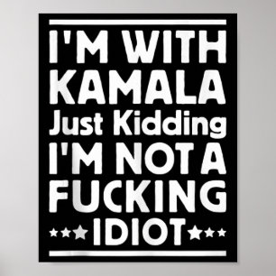Jag är med Kamala och jag vet inte om det är en br Poster